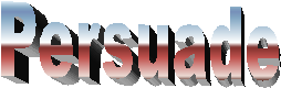 Persuade